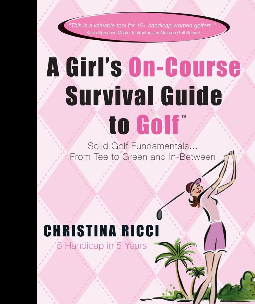 A Girl's On-Course Survival Guide to Golf Book By Christina Ricci