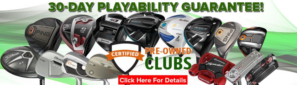 30-Day Playability Guarantee on pre-owned golf clubs

