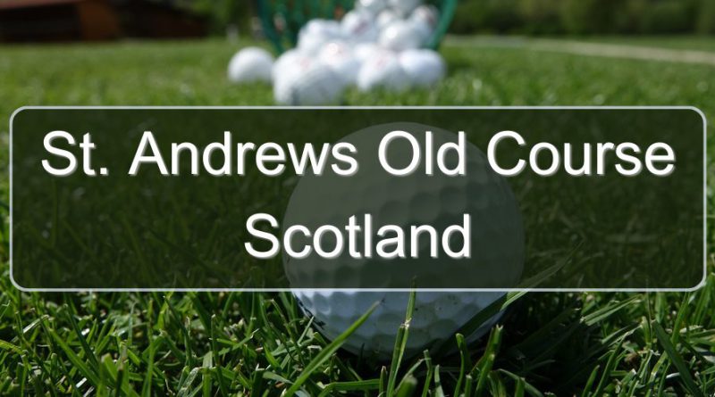 St. Andrews Old Course Scotland (1)